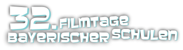 32. Filmtage bayerischer Schulen