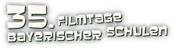 35. Filmtage bayerischer Schulen