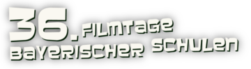 36. Filmtage bayerischer Schulen